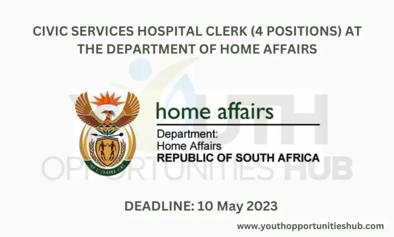 CIVIC SERVICES HOSPITAL CLERK (4 POSITIONS) AT THE DEPARTMENT OF HOME AFFAIRS