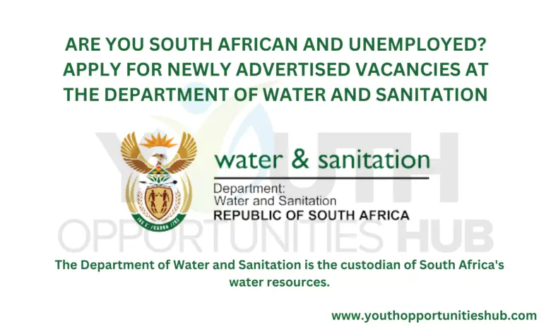 ARE YOU SOUTH AFRICAN AND UNEMPLOYED? APPLY FOR NEWLY ADVERTISED VACANCIES AT THE DEPARTMENT OF WATER AND SANITATION