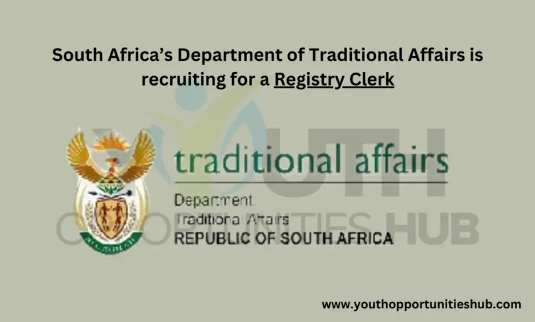 South Africa’s Department of Traditional Affairs is recruiting for a Registry Clerk