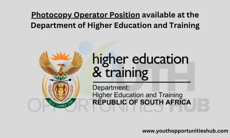 Photocopy Operator Position available at the Department of Higher Education and Training
