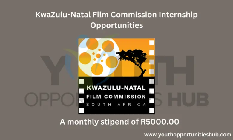 KwaZulu-Natal Film Commission Internship Opportunities: A monthly stipend of R5000.00