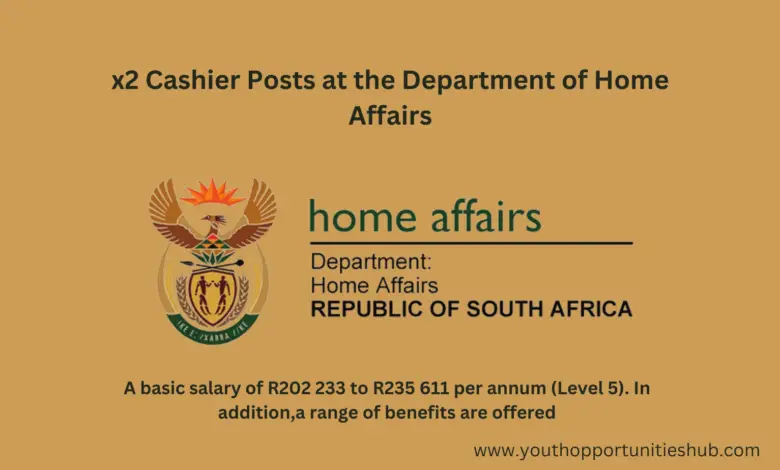 x2 Cashier Posts at the Department of Home Affairs