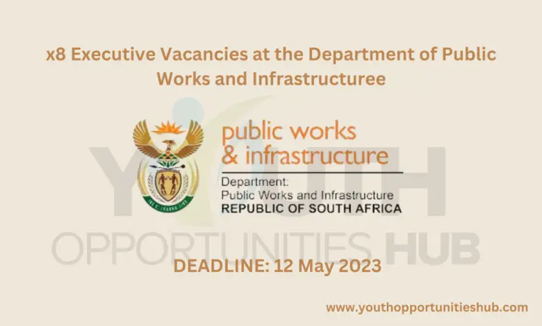 x8 Executive Vacancies at the Department of Public Works and Infrastructure