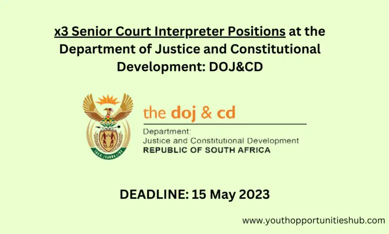 x3 Senior Court Interpreter Positions at the Department of Justice and Constitutional Development: DOJ&CD