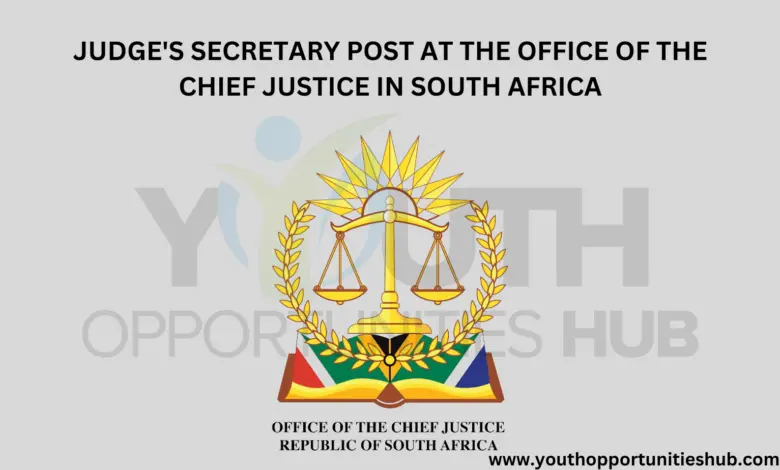 JUDGE'S SECRETARY POST AT THE OFFICE OF THE CHIEF JUSTICE IN SOUTH AFRICA
