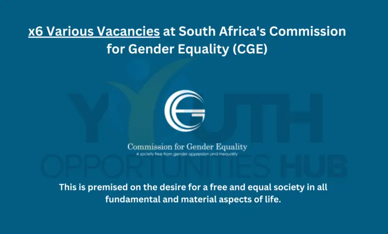 x6 Various Vacancies at South Africa's Commission for Gender Equality (CGE)