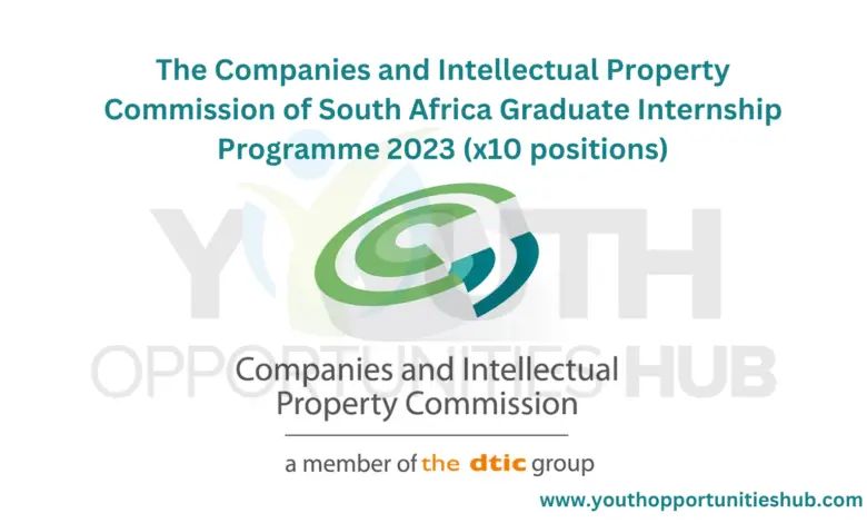 The Companies and Intellectual Property Commission of South Africa Graduate Internship Programme 2023 (x10 positions)