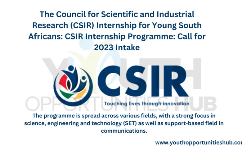 The Council for Scientific and Industrial Research (CSIR) Internship for Young South Africans: CSIR Internship Programme: Call for 2023 Intake