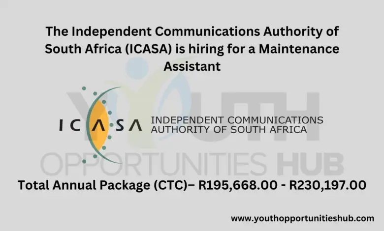 The Independent Communications Authority of South Africa (ICASA) is hiring for a Maintenance Assistant