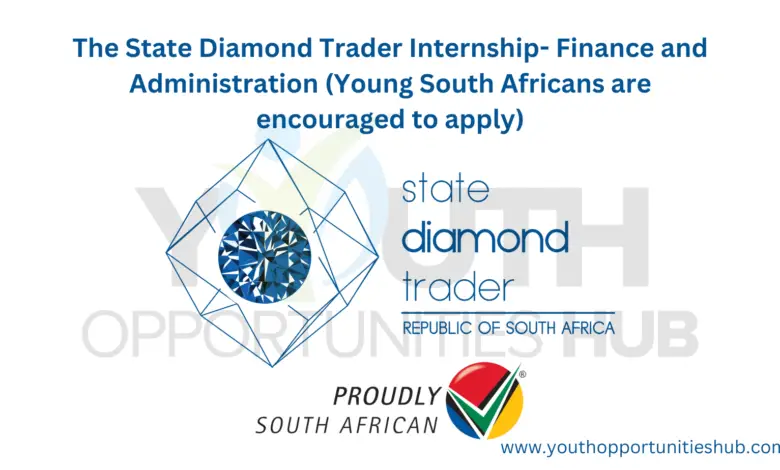 The State Diamond Trader Internship- Finance and Administration (Young South Africans are encouraged to apply)