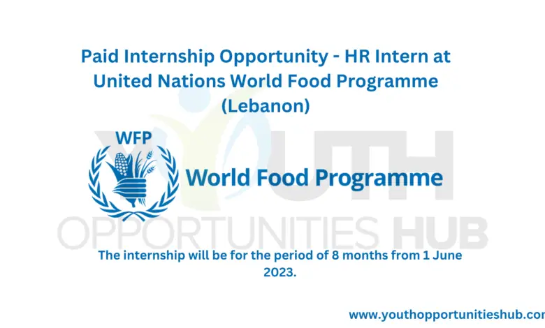 Paid Internship Opportunity - HR Intern at United Nations World Food Programme (Lebanon)