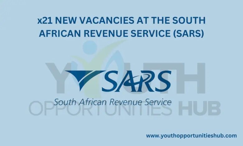 x21 NEW VACANCIES AT THE SOUTH AFRICAN REVENUE SERVICE (SARS)