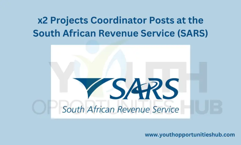 x2 Projects Coordinator Posts at the South African Revenue Service (SARS)