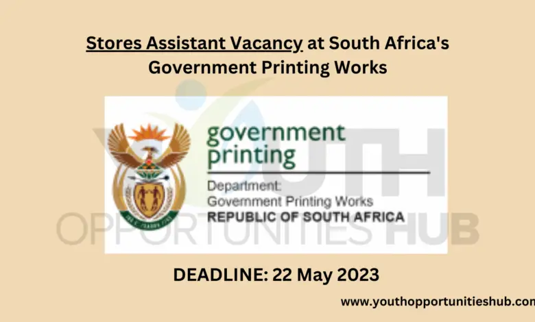 Stores Assistant Vacancy at South Africa's Government Printing Works (Deadline: 22 May 2023)