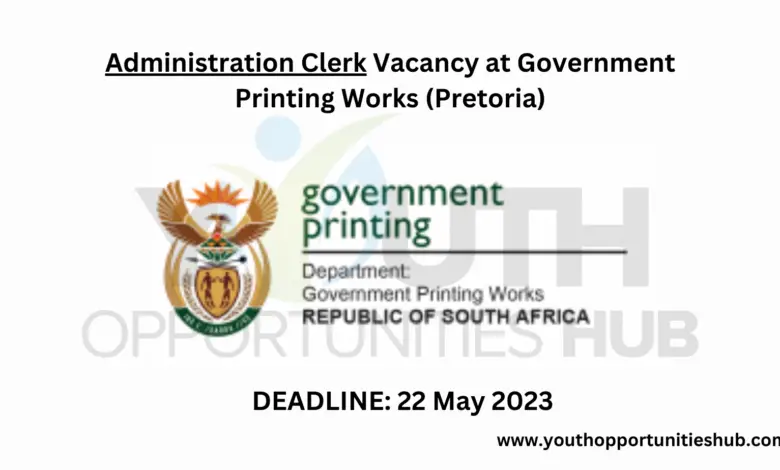 Administration Clerk Vacancy at Government Printing Works (Pretoria)