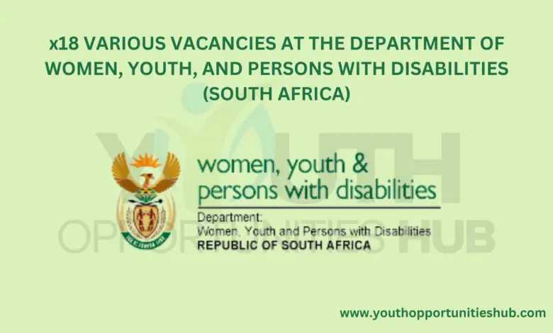 x18 VARIOUS VACANCIES AT THE DEPARTMENT OF WOMEN, YOUTH, AND PERSONS WITH DISABILITIES (SOUTH AFRICA)