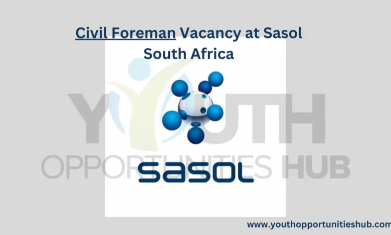 Civil Foreman Vacancy at Sasol South Africa