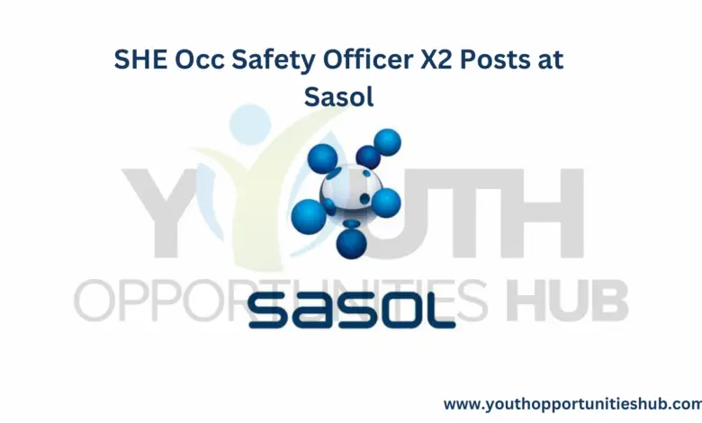 SHE Occ Safety Officer X2 Posts at Sasol