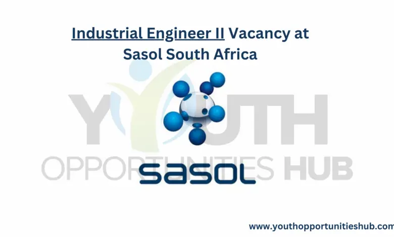 Industrial Engineer II Vacancy at Sasol South Africa