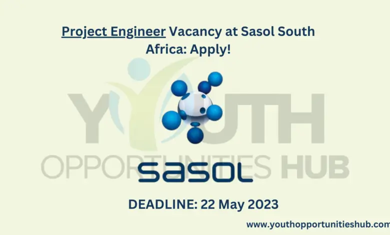Project Engineer Vacancy at Sasol South Africa: Apply!