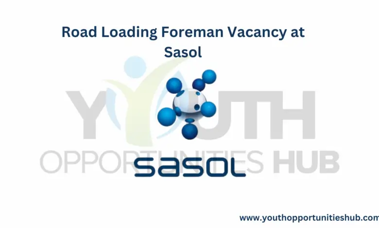 Road Loading Foreman Vacancy at Sasol