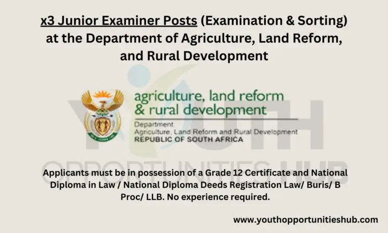 x3 Junior Examiner Posts (Examination & Sorting) at the Department of Agriculture, Land Reform, and Rural Development