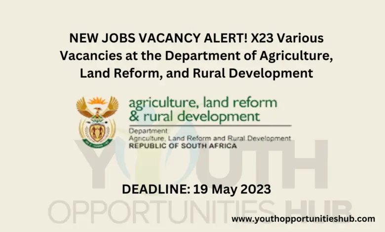 NEW JOBS VACANCY ALERT! X23 Various Vacancies at the Department of Agriculture, Land Reform, and Rural Development