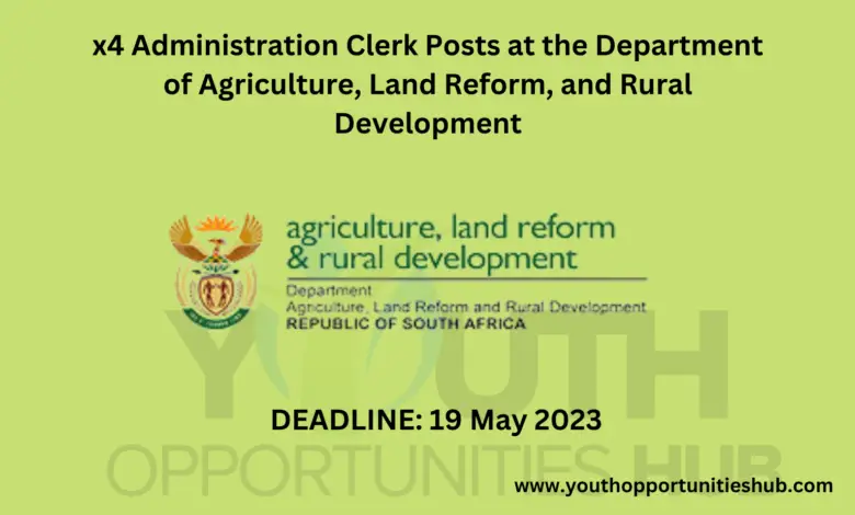 x4 Administration Clerk Posts at the Department of Agriculture, Land Reform, and Rural Development