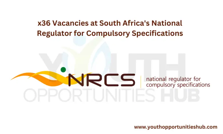 x36 Vacancies at South Africa's National Regulator for Compulsory Specifications