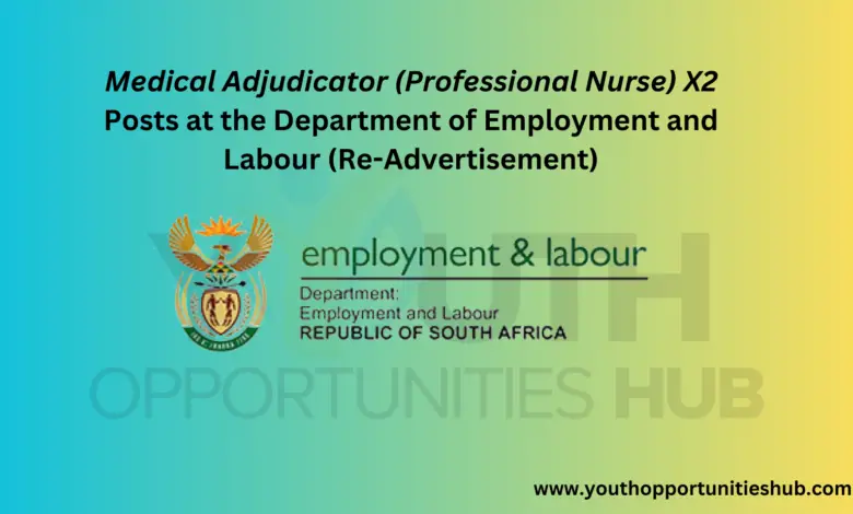 Medical Adjudicator (Professional Nurse) X2 Posts at the Department of Employment and Labour (Re-Advertisement)