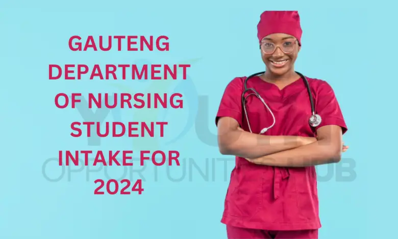 GAUTENG DEPARTMENT OF NURSING STUDENT INTAKE FOR 2024