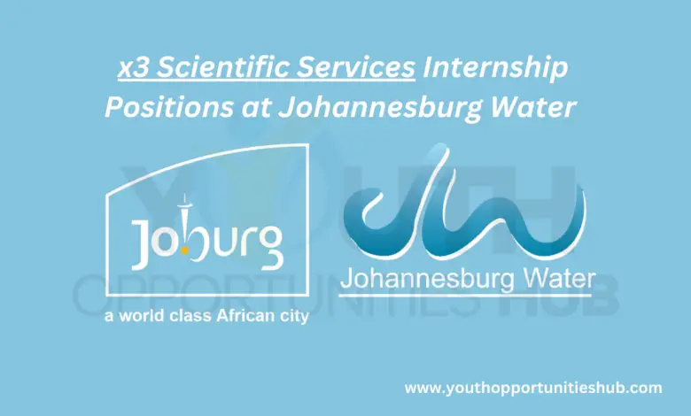 x3 Scientific Services Internship Positions at Johannesburg Water