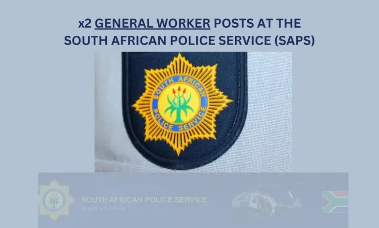 x2 GENERAL WORKER POSTS AT THE SOUTH AFRICAN POLICE SERVICE (SAPS)