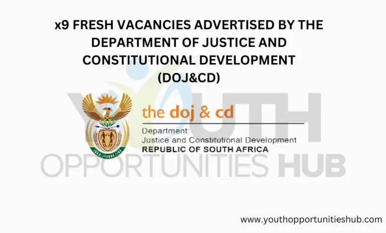 x9 FRESH VACANCIES ADVERTISED BY THE DEPARTMENT OF JUSTICE AND CONSTITUTIONAL DEVELOPMENT (DOJ&CD)