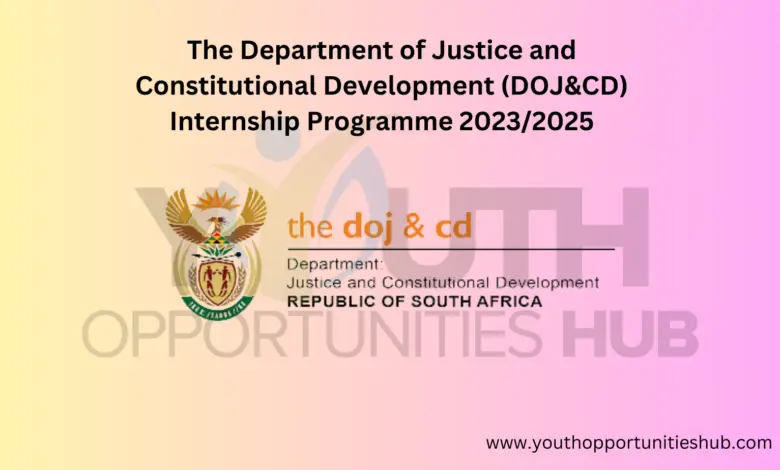 The Department of Justice and Constitutional Development (DOJ&CD) Internship Programme 2023/2025