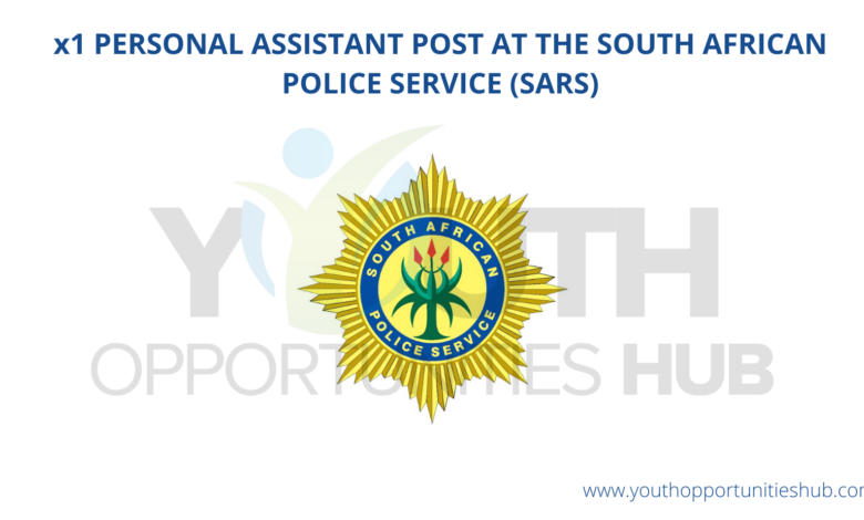x1 PERSONAL ASSISTANT POST AT THE SOUTH AFRICAN POLICE SERVICE (SARS)