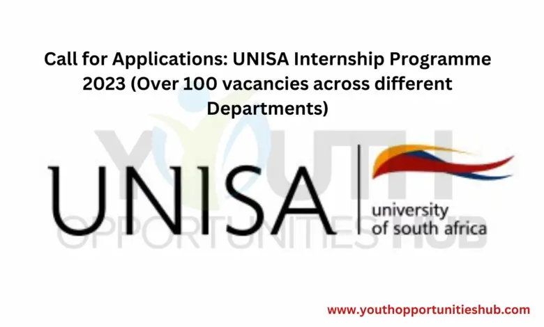 Call for Applications: UNISA Internship Programme 2023 (Over 100 vacancies across different Departments)