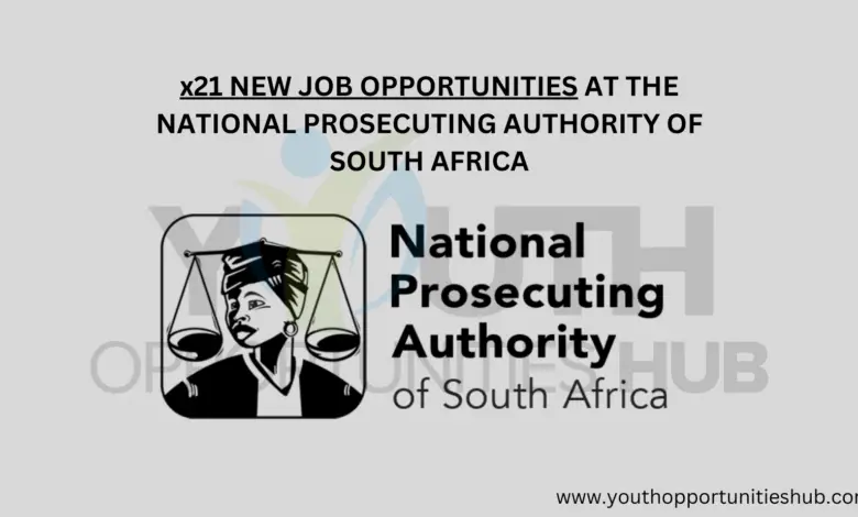 x21 NEW JOB OPPORTUNITIES AT THE NATIONAL PROSECUTING AUTHORITY OF SOUTH AFRICA