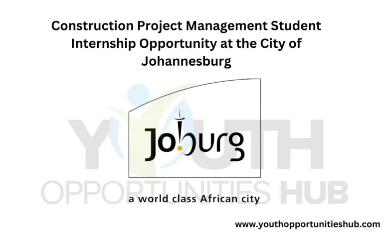 Construction Project Management Student Internship Opportunity at the City of Johannesburg