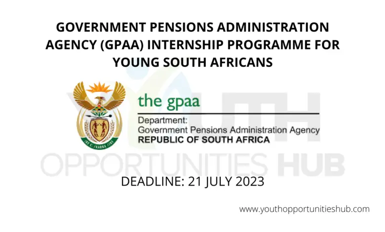GOVERNMENT PENSIONS ADMINISTRATION AGENCY (GPAA) INTERNSHIP PROGRAMME FOR YOUNG SOUTH AFRICANS