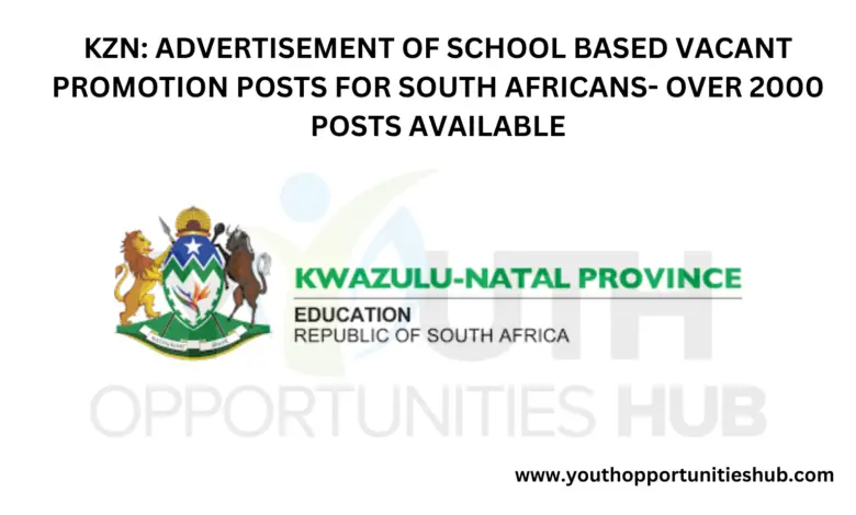 KZN: ADVERTISEMENT OF SCHOOL BASED VACANT PROMOTION POSTS FOR SOUTH AFRICANS- OVER 2000 POSTS AVAILABLE