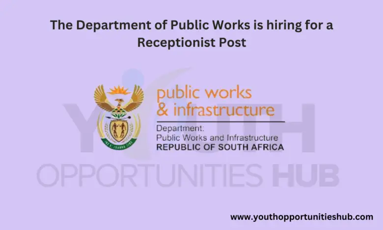 The Department of Public Works is hiring for a Receptionist Post