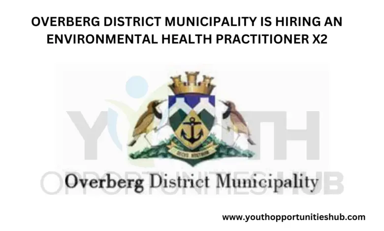 OVERBERG DISTRICT MUNICIPALITY IS HIRING AN ENVIRONMENTAL HEALTH PRACTITIONER X2