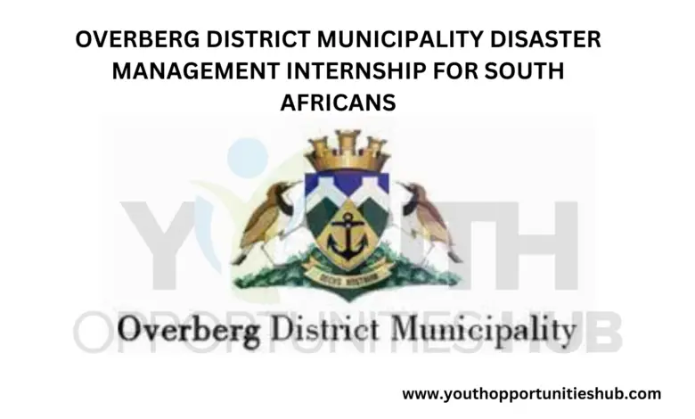 OVERBERG DISTRICT MUNICIPALITY DISASTER MANAGEMENT INTERNSHIP FOR SOUTH AFRICANS