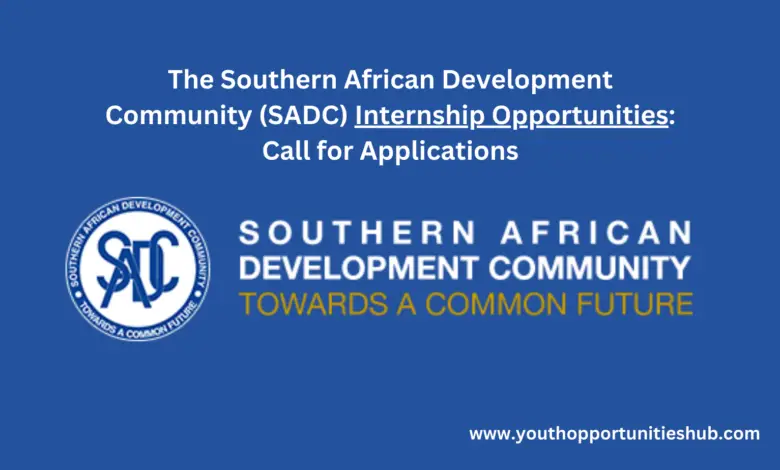 The Southern African Development Community (SADC) Internship Opportunities: SADC Internship