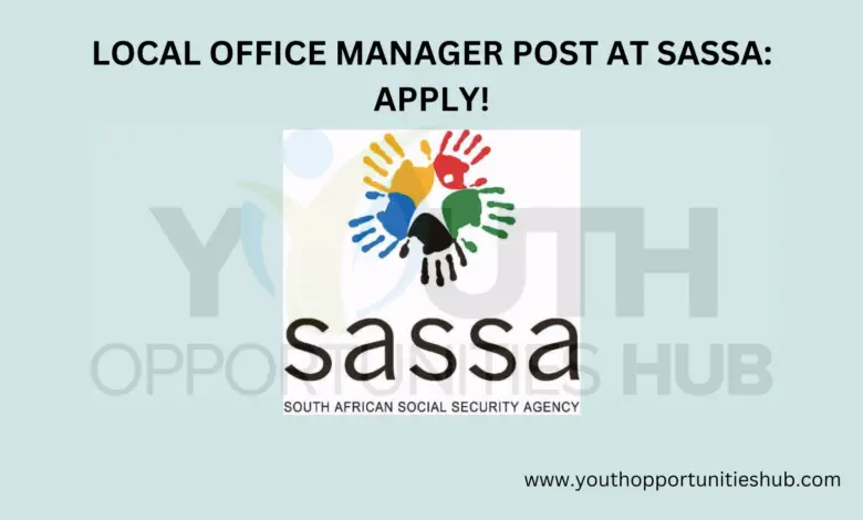 LOCAL OFFICE MANAGER POST AT SASSA: APPLY!
