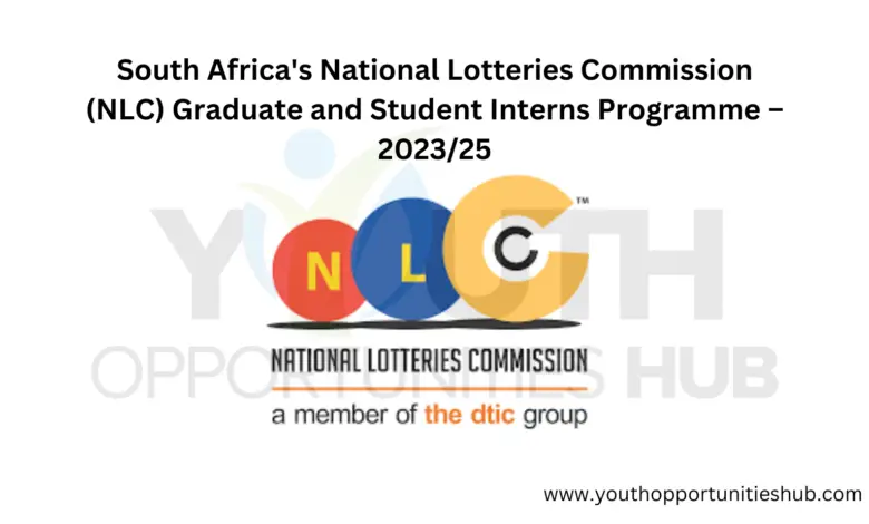 South Africa's National Lotteries Commission (NLC) Graduate and Student Interns Programme – 2023/25