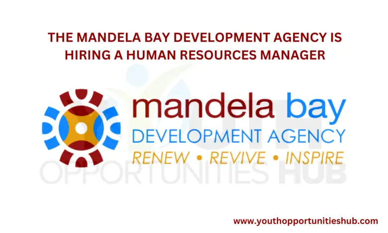 THE MANDELA BAY DEVELOPMENT AGENCY IS HIRING A HUMAN RESOURCES MANAGER