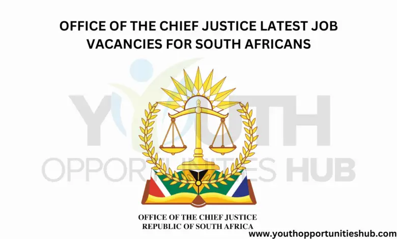 OFFICE OF THE CHIEF JUSTICE LATEST JOB VACANCIES FOR SOUTH AFRICANS