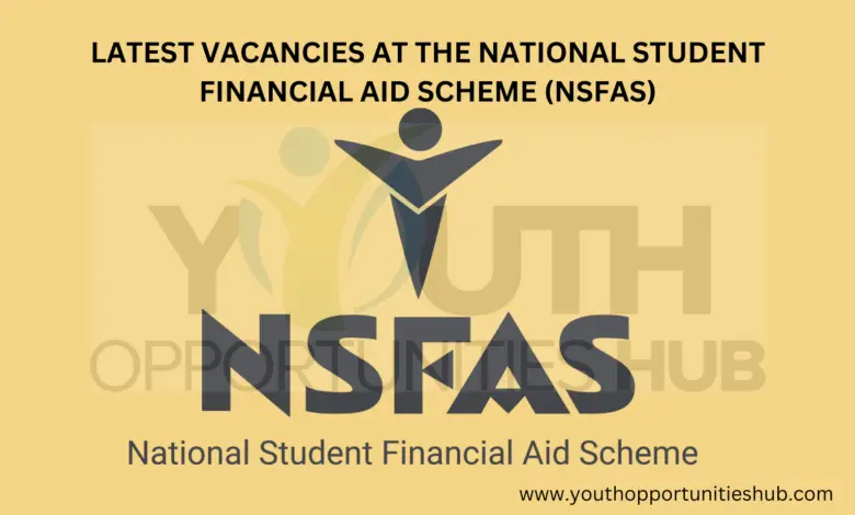 LATEST VACANCIES AT THE NATIONAL STUDENT FINANCIAL AID SCHEME (NSFAS)
